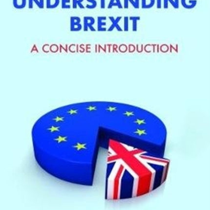 Understanding Brexit: A Concise Introduction