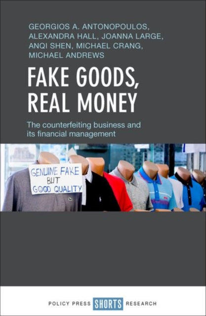 Fake Goods, Real money: The Counterfeiting Business and its Financial Management