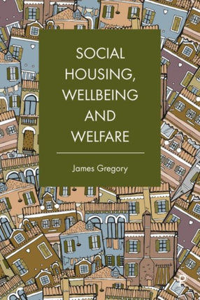 Social Housing, Wellbeing and Welfare