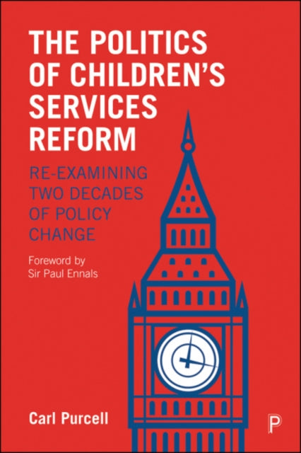 The Politics of Children's Services Reform: Re-examining Two Decades of Policy Change