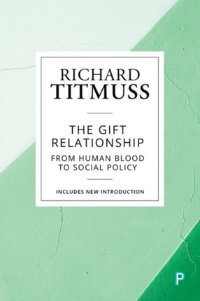 The Gift Relationship: From Human Blood to Social Policy