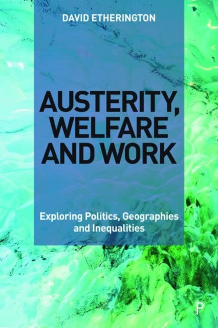 Austerity Welfare and Work