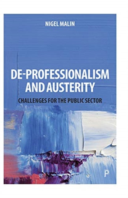 De-Professionalism and Austerity: Challenges for the Public Sector