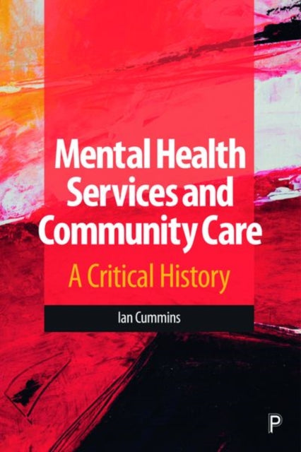 Mental Health Services and Community Care: A Critical History