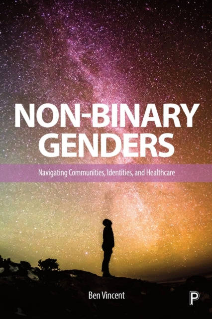 Non-Binary Genders: Navigating Communities, Identities, and Healthcare