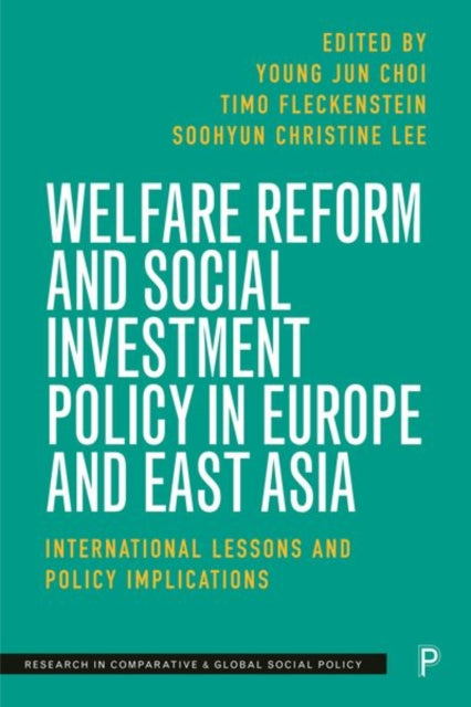 Welfare Reform and Social Investment Policy in