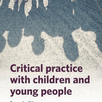 Critical Practice with Children and Young People