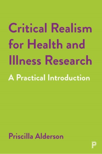 Critical Realism for Health and Illness Research: A Practical Introduction