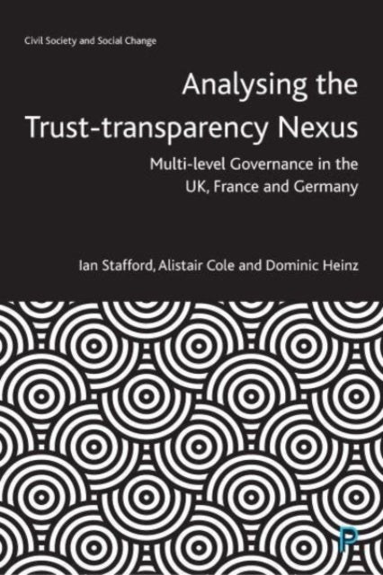 Analysing the Trust–Transparency Nexus: Multi-level Governance in the UK, France and Germany