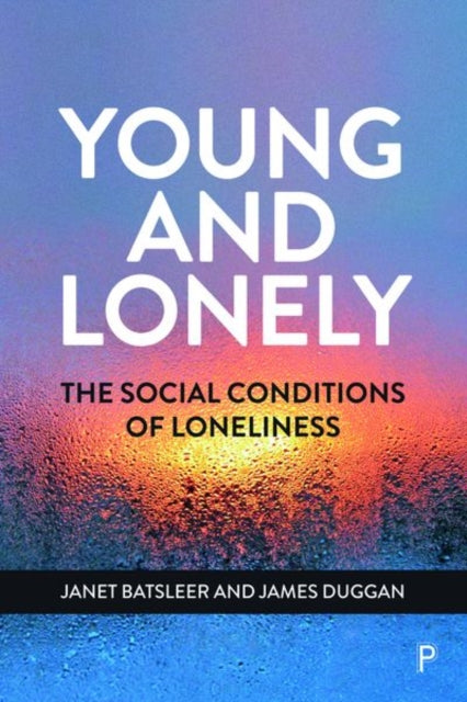 Young and Lonely: The Social Conditions of Loneliness