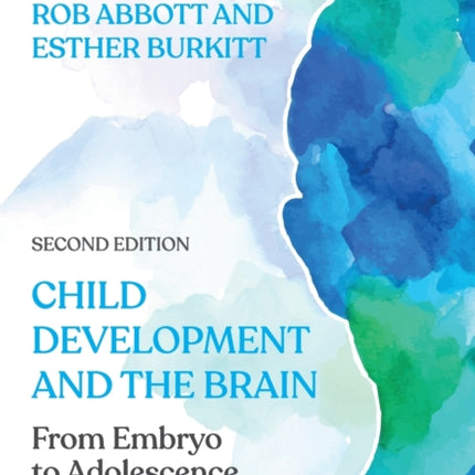 Child Development and the Brain: From Embryo to Adolescence