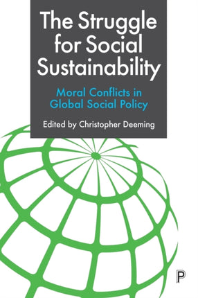 The Struggle for Social Sustainability: Moral Conflicts in Global Social Policy