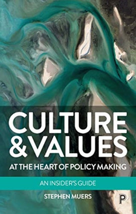 Culture and Values at the Heart of Policy Making: An Insider’s Guide