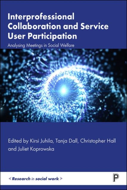 Interprofessional Collaboration and Service User Participation: Analysing Meetings in Social Welfare