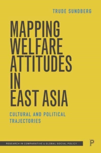 Mapping Welfare Attitudes in East Asia  Cultural and Political Trajectories