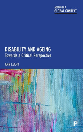 Disability and Ageing: Towards a Critical Perspective