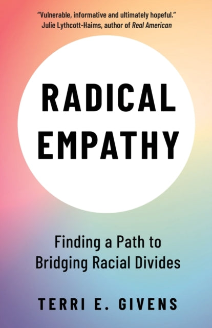 Radical Empathy: Finding a Path to Bridging Racial Divides