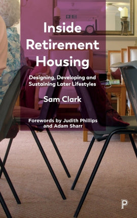 Inside Retirement Housing: Designing, Developing and Sustaining Later Lifestyles