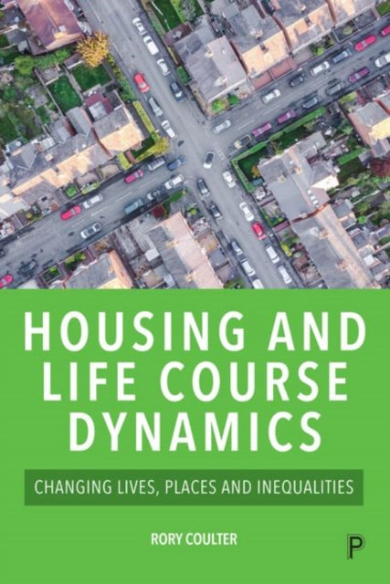 Housing and Life Course Dynamics  Changing Lives