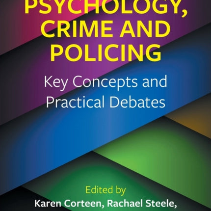 Forensic Psychology, Crime and Policing: Key Concepts and Practical Debates