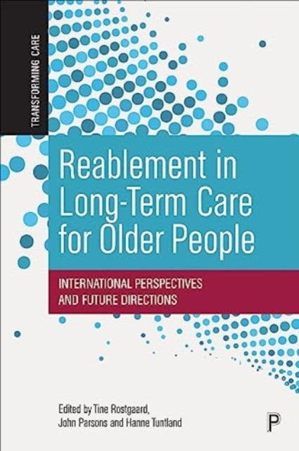 Reablement in LongTerm Care for Older People  International Perspectives and Future Directions