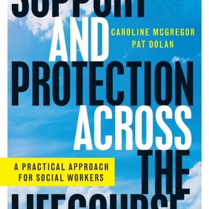 Support and Protection Across the Lifecourse: A Practical Approach for Social Workers