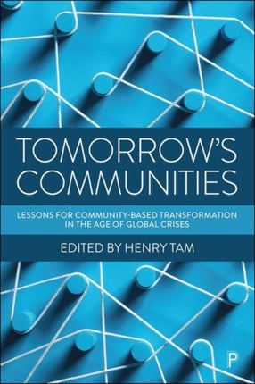 Tomorrow’s Communities: Lessons for Community-based Transformation in the Age of Global Crises