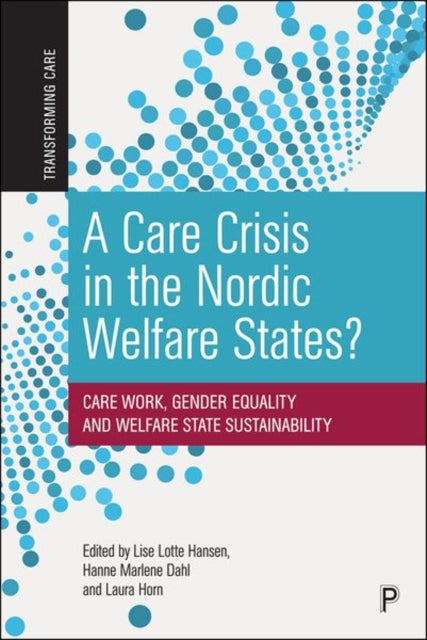 A Care Crisis in the Nordic Welfare States