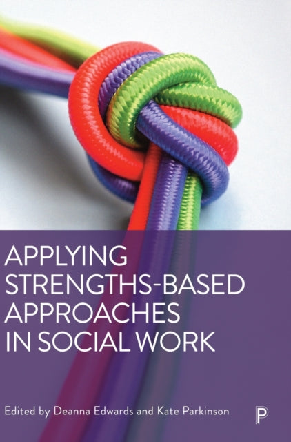 Applying Strengths-Based Approaches in Social Work