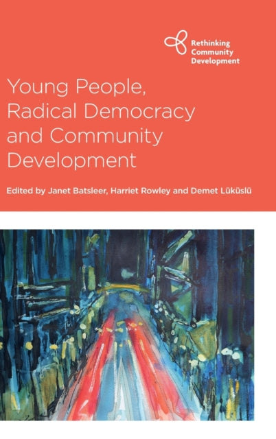 Young People, Radical Democracy and Community Development