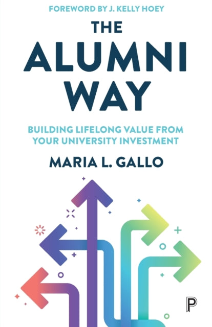 The Alumni Way: Building Lifelong Value from Your University Investment