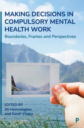 Making Decisions in Compulsory Mental Health Work: Boundaries, Frames and Perspectives