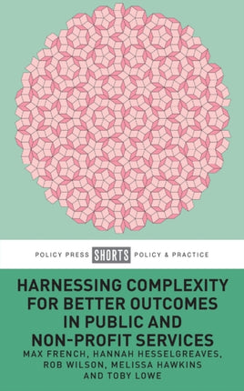 Harnessing Complexity for Better Outcomes in Public and Non-profit Services