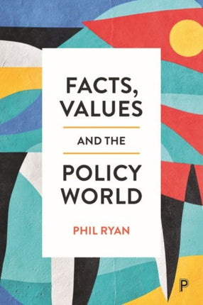 Facts, Values and the Policy World