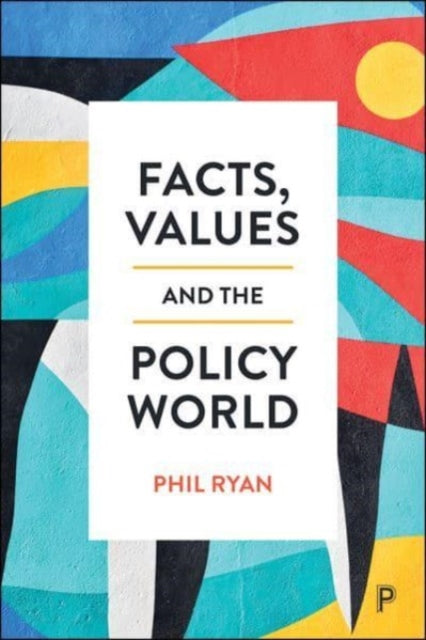 Facts, Values and the Policy World