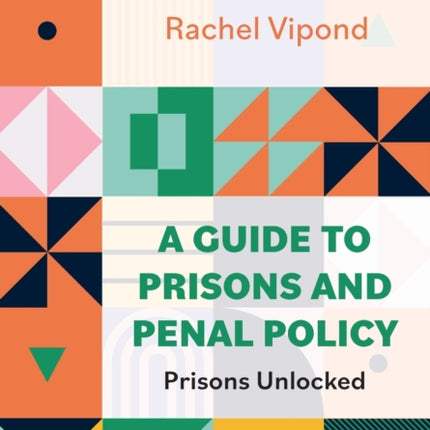 A Guide to Prisons and Penal Policy