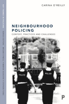 Neighbourhood Policing: Context, Practices and Challenges