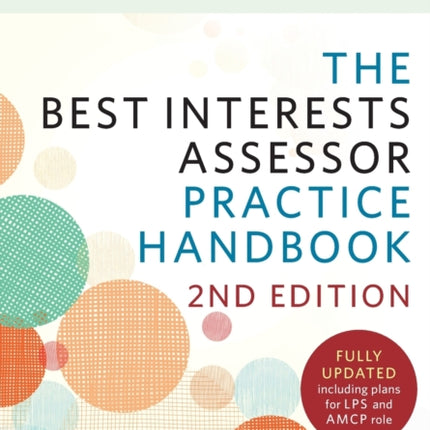 The Best Interests Assessor Practice Handbook: Second edition