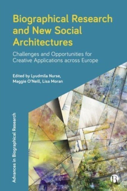 Biographical Research and New Social Architectures  Challenges and Opportunities for Creative Applications across Europe