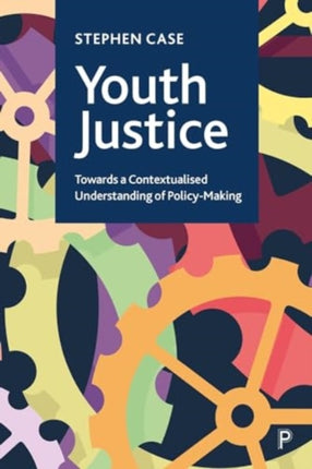 Youth Justice PolicyMaking  A Contextualised Understanding