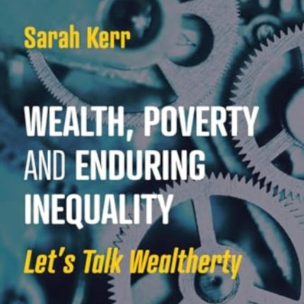 Wealth Poverty and Enduring Inequality  Lets Talk Wealtherty