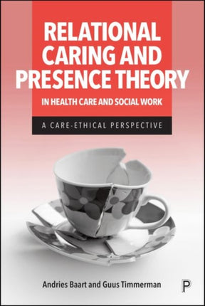 Relational Caring and Presence Theory in Health