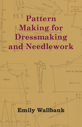 Pattern Making for Dressmaking and Needlework