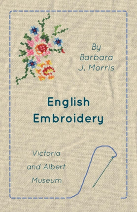 English Embroidery  Victoria and Albert Museum