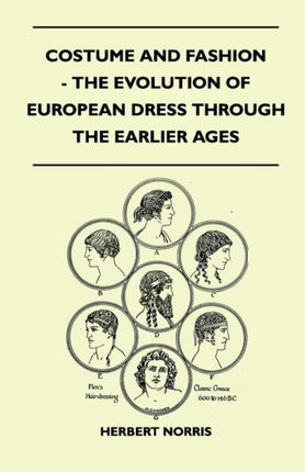 Costume and Fashion  The Evolution of European Dress Through the Earlier Ages