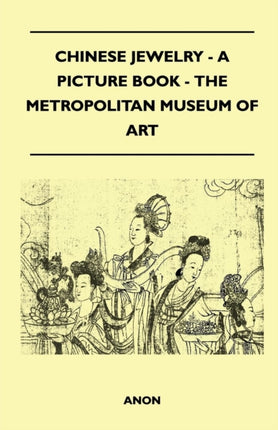Chinese Jewelry  A Picture Book  The Metropolitan Museum of Art