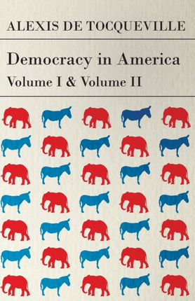 Democracy in America  Vol I and II