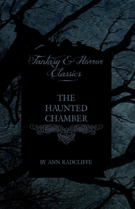 The Haunted Chamber Fantasy and Horror Classics