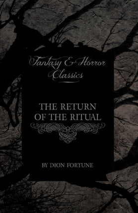 The Return of the Ritual Fantasy and Horror Classics