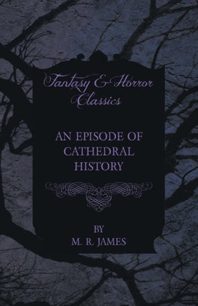 An Episode of Cathedral History Fantasy and
